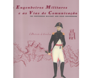 Os Engenheiros Militares e as Vias de Comunicação